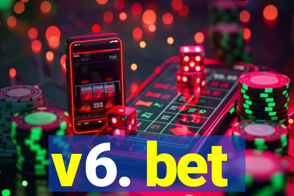v6. bet
